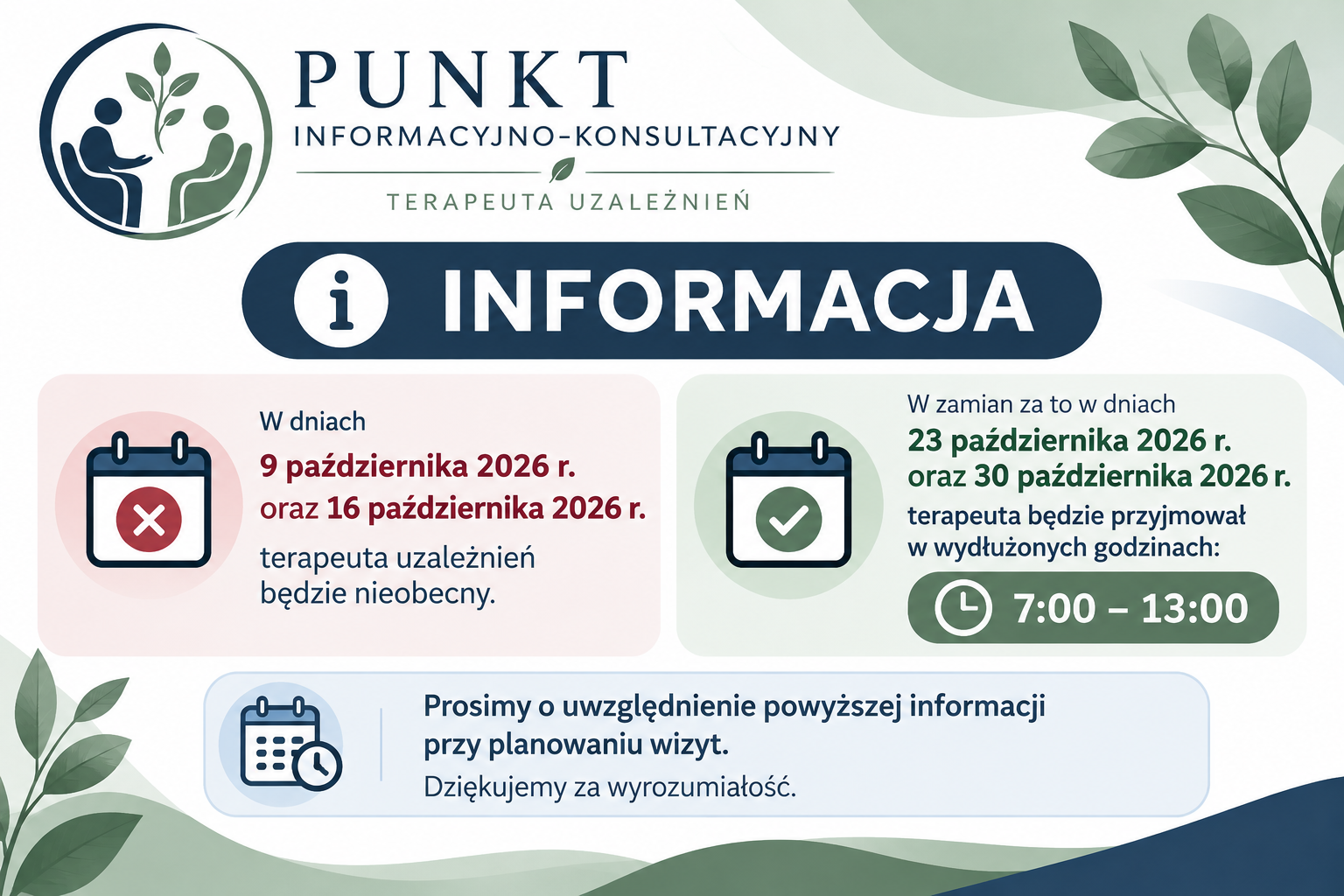 Grafika informacyjna Punktu Informacyjno-Konsultacyjnego z&nbsp;informacją o&nbsp;nieobecności terapeuty uzależnień w&nbsp;dniach 9 i&nbsp;16 października 2026 r. oraz&nbsp;wydłużonych godzinach przyjęć w&nbsp;dniach 23 i&nbsp;30 października 2026 r., w&nbsp;godzinach 7:00&ndash;13:00. Grafika utrzymana w&nbsp;kolorystyce granatowej i&nbsp;zielonej, z&nbsp;symbolami kalendarza i&nbsp;zegara.
