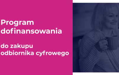 Zdjęcie do Dofinansowanie do odbiornik&oacute;w cyfrowych!